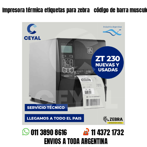 Impresora térmica etiquetas para zebra  código de barra musculosa